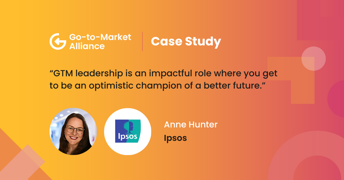 GTMA contributor case study "GTM leadership is an impactful role where