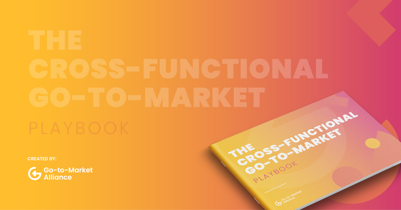 The Cross-Functional Go-to-Market Playbook